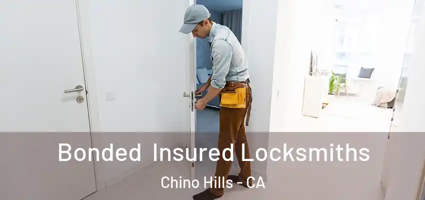  Bonded Insured Locksmiths Chino Hills - CA
