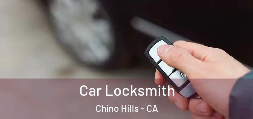  Car Locksmith Chino Hills - CA