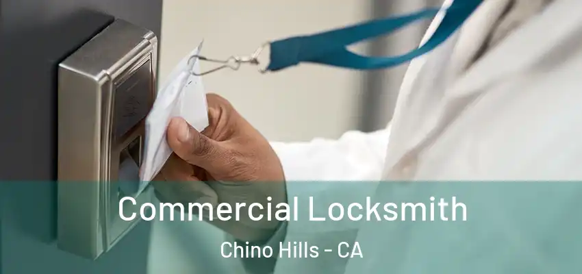  Commercial Locksmith Chino Hills - CA