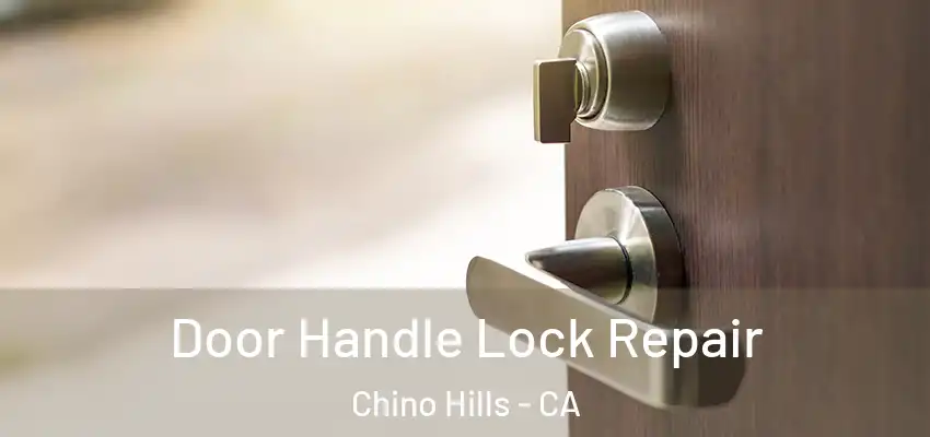  Door Handle Lock Repair Chino Hills - CA