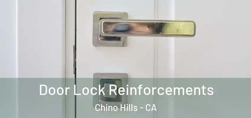  Door Lock Reinforcements Chino Hills - CA