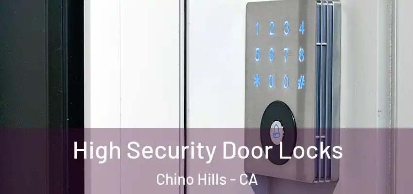  High Security Door Locks Chino Hills - CA