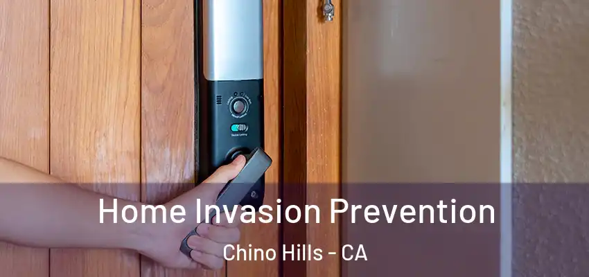  Home Invasion Prevention Chino Hills - CA