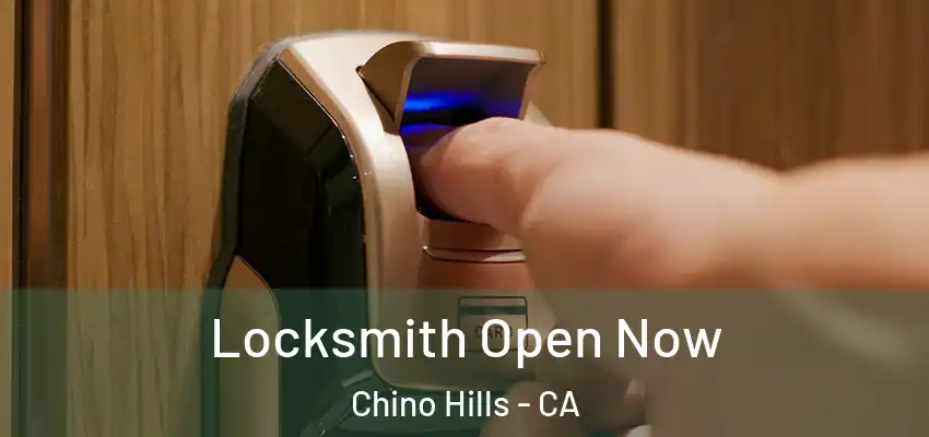  Locksmith Open Now Chino Hills - CA
