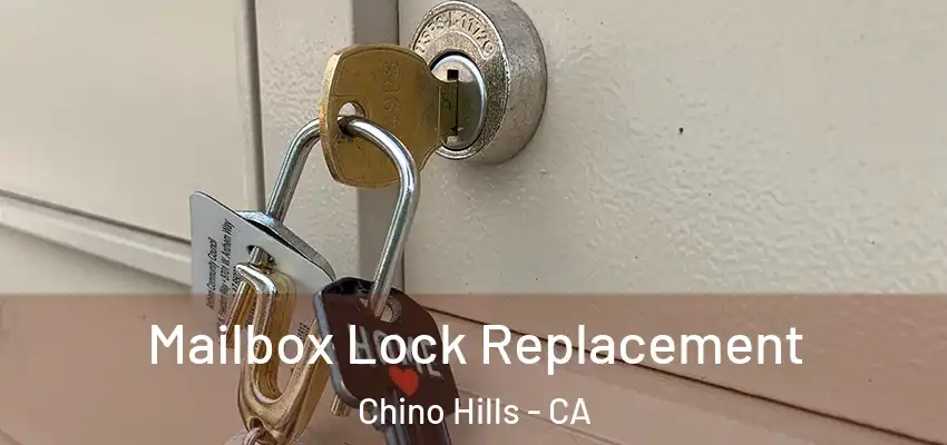  Mailbox Lock Replacement Chino Hills - CA