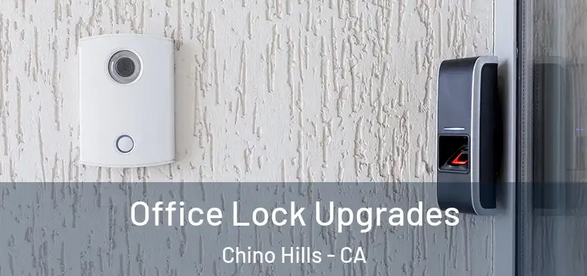  Office Lock Upgrades Chino Hills - CA