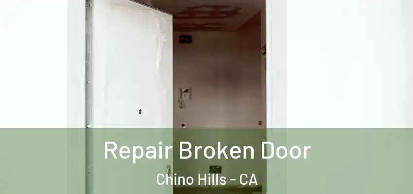  Repair Broken Door Chino Hills - CA