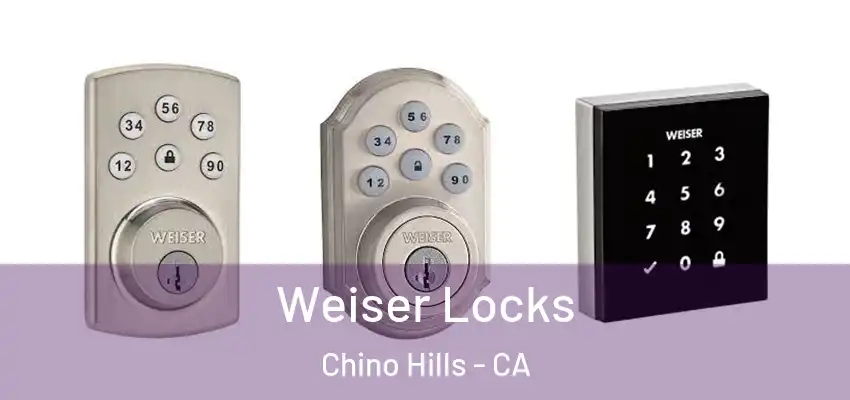  Weiser Locks Chino Hills - CA
