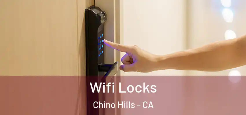  Wifi Locks Chino Hills - CA